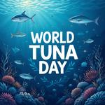 Всемирный день тунца (World Tuna Day)