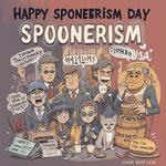 День спунеризма (Spoonerism Day) в США