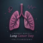 Всемирный день борьбы с раком легких (World Lung Cancer Day)