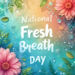 День свежего дыхания (National Fresh Breath Day) в США