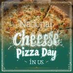 День сырной пиццы (National Cheese Pizza Day) в США