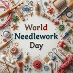 Всемирный день рукоделия (World Needlework Day)