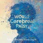 Всемирный день детского церебрального паралича (World Cerebral Palsy Day)