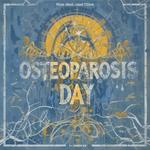 Всемирный день борьбы с остеопорозом (World Osteoporosis Day)