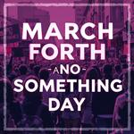 День «Сделай что-нибудь» (March Forth and Do Something Day) в США